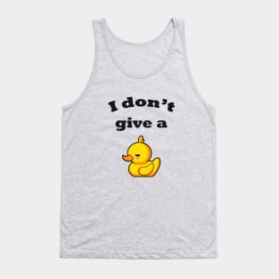 I don't give a duck! Tank Top